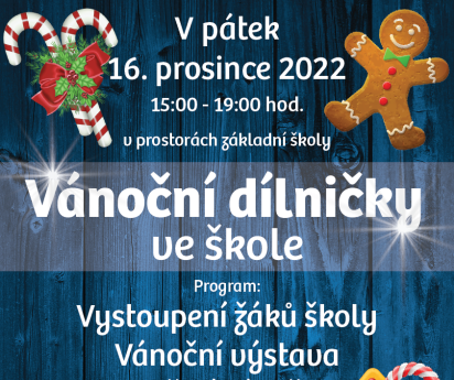 Vánoční dílničky ve škole 16. 12. ´22 od 15 hodin